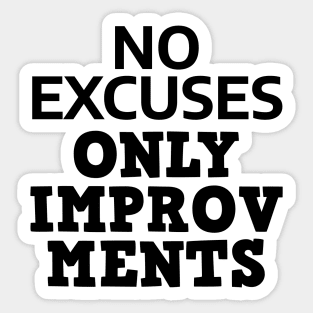 No Excuses Only Improvements Sticker